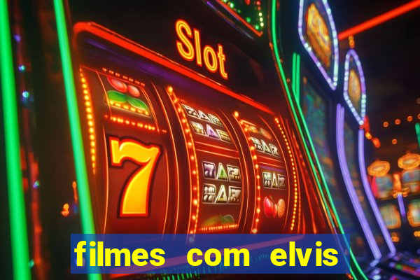 filmes com elvis presley dublado